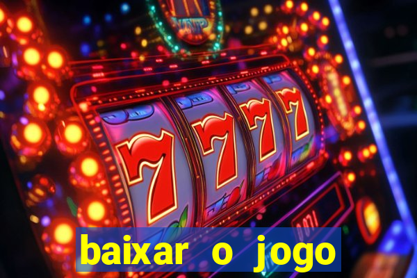 baixar o jogo candy crush