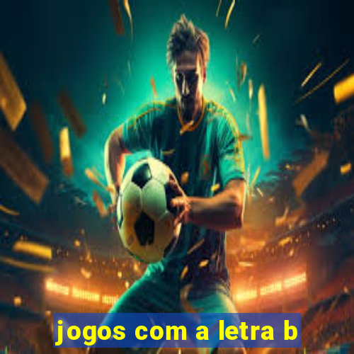 jogos com a letra b