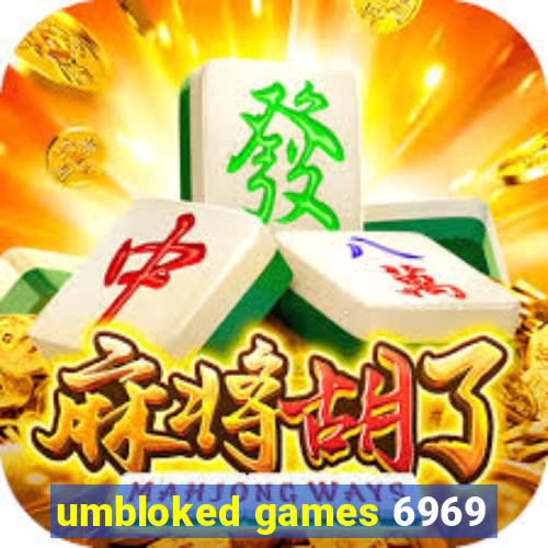 umbloked games 6969