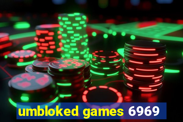 umbloked games 6969