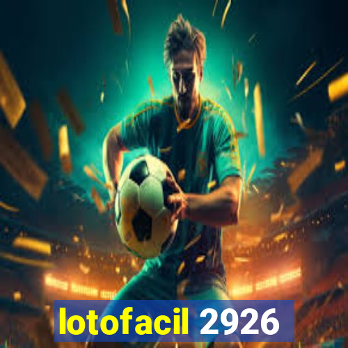 lotofacil 2926