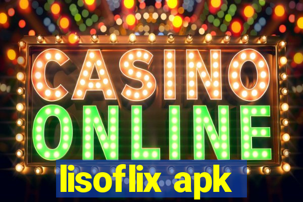 lisoflix apk