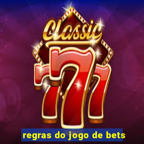 regras do jogo de bets