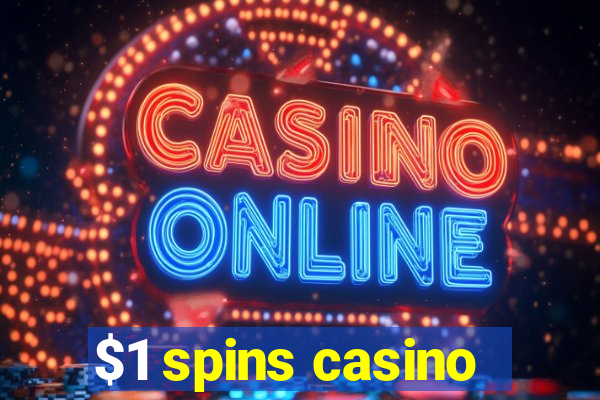 $1 spins casino