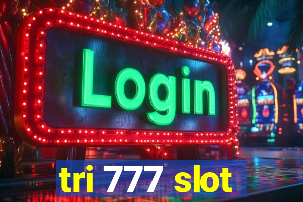 tri 777 slot