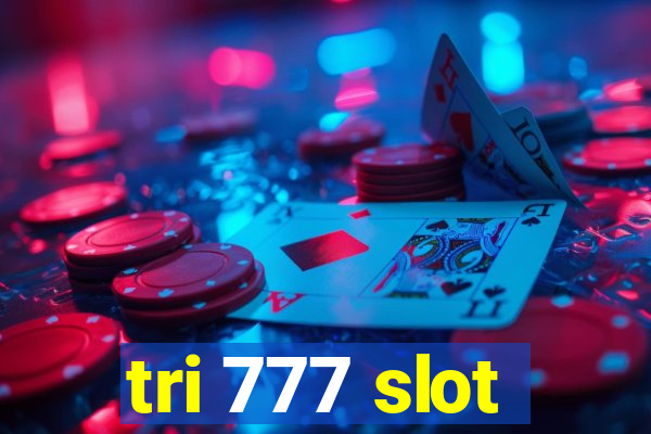 tri 777 slot