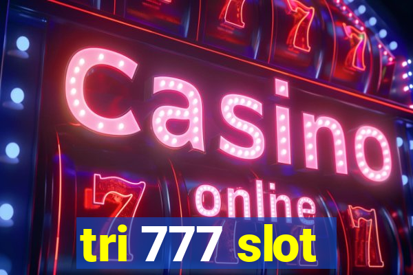 tri 777 slot