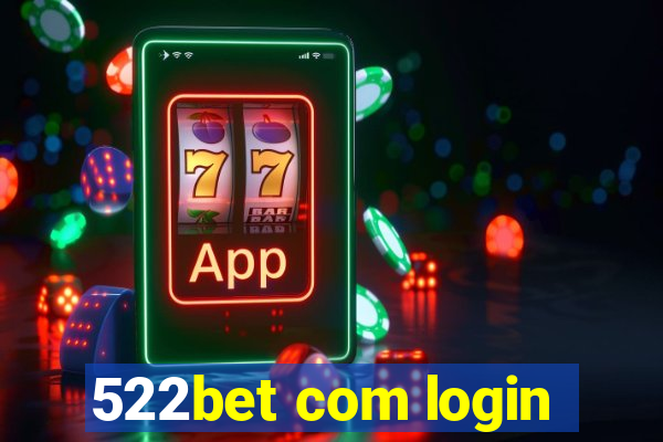 522bet com login