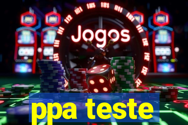 ppa teste