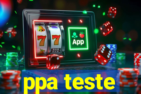 ppa teste