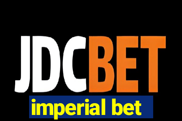 imperial bet