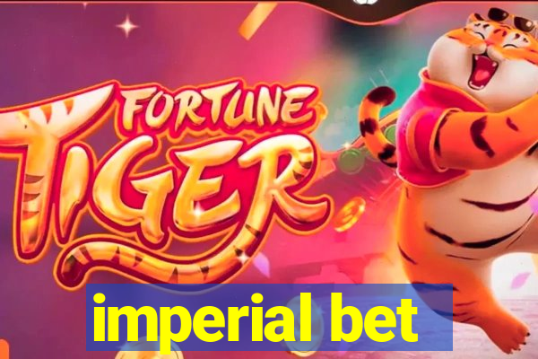 imperial bet