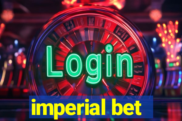 imperial bet