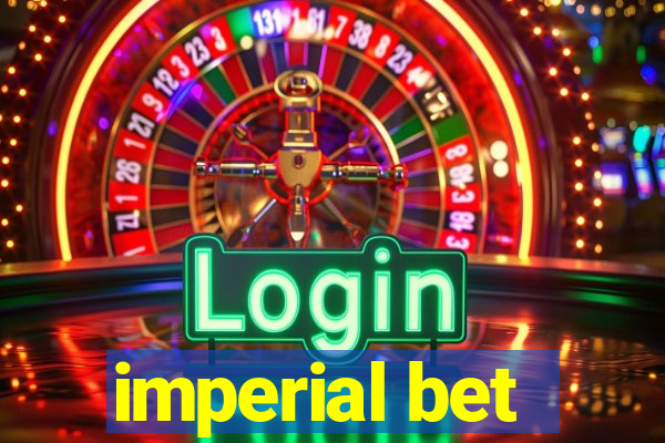 imperial bet