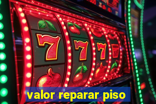 valor reparar piso