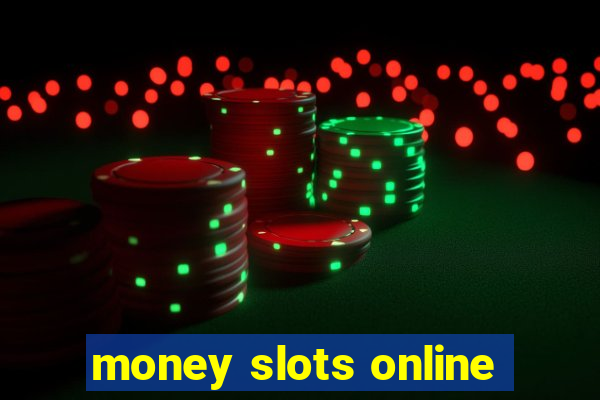 money slots online