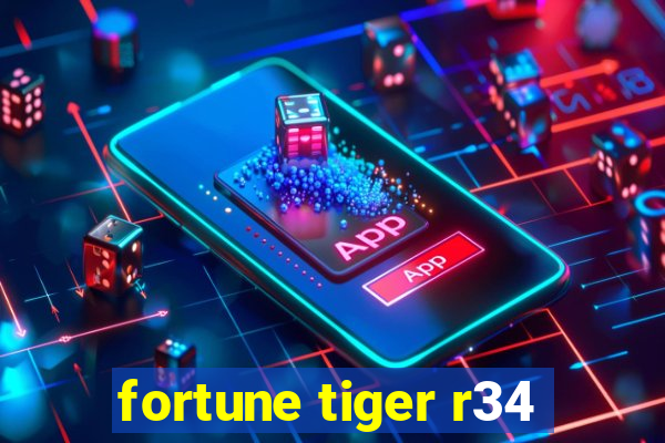 fortune tiger r34