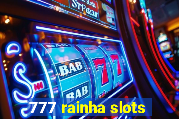 777 rainha slots