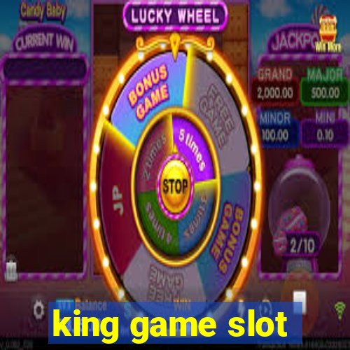 king game slot