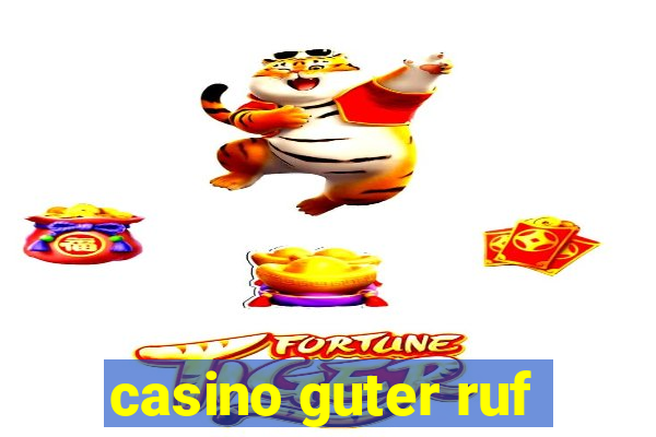 casino guter ruf