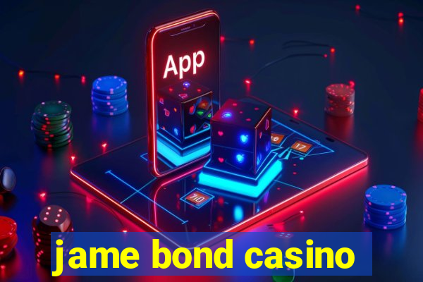 jame bond casino