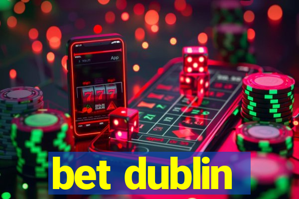 bet dublin