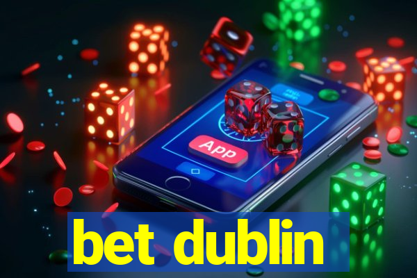 bet dublin