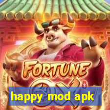 happy mod apk