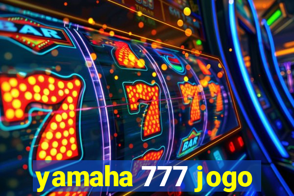 yamaha 777 jogo