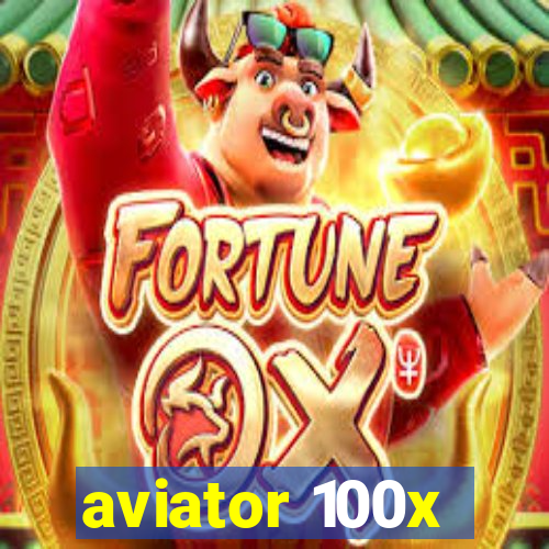 aviator 100x