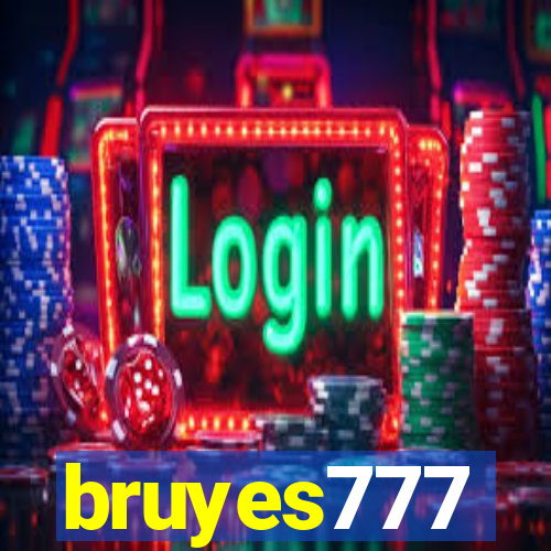 bruyes777