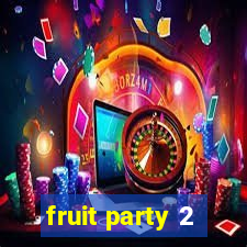 fruit party 2