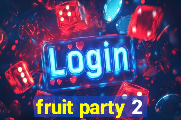 fruit party 2