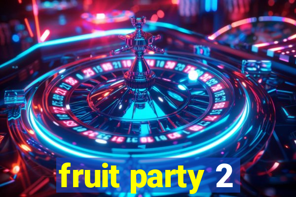 fruit party 2