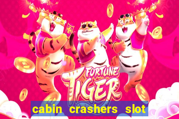 cabin crashers slot free play