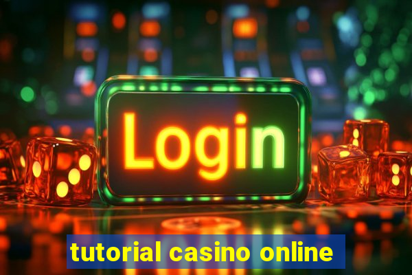 tutorial casino online