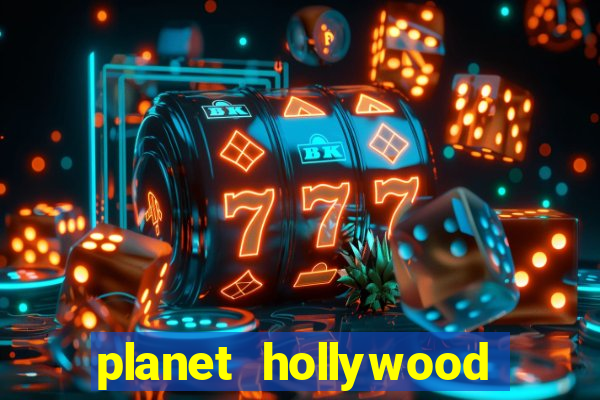 planet hollywood hotel casino las vegas