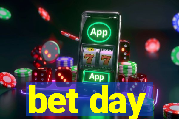 bet day