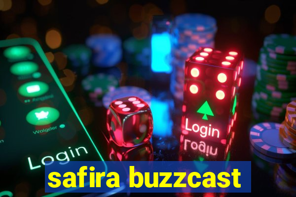 safira buzzcast