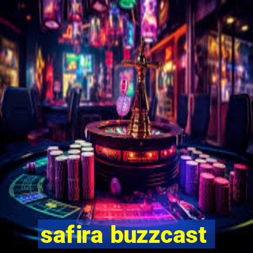 safira buzzcast