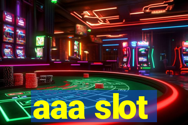 aaa slot