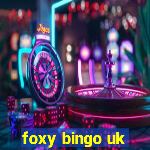 foxy bingo uk