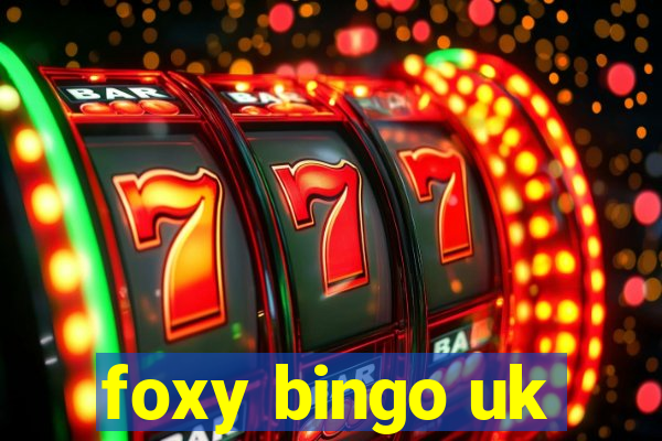 foxy bingo uk