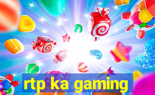 rtp ka gaming