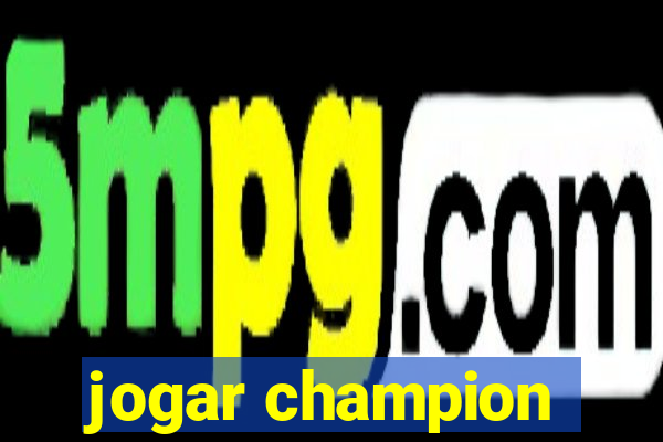 jogar champion