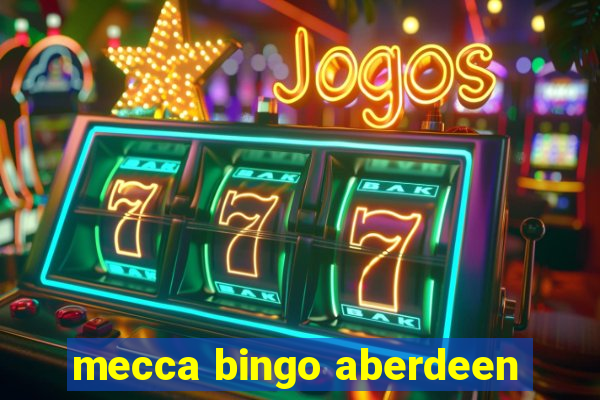 mecca bingo aberdeen