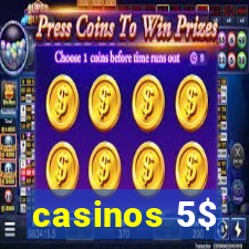 casinos 5$