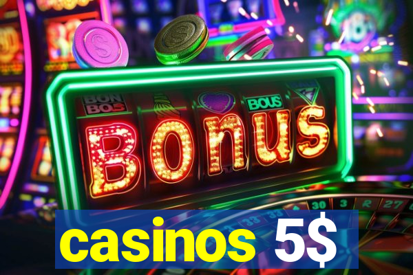 casinos 5$