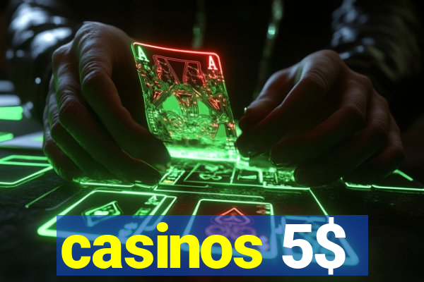 casinos 5$