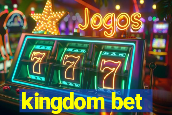 kingdom bet